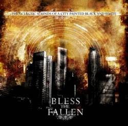 Bless The Fallen : The Eclectic Sounds Of A City Painted Black And White
